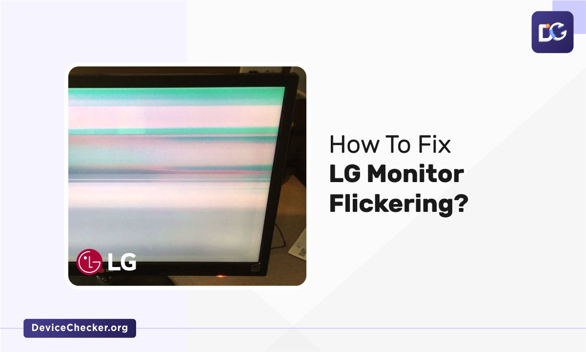 How to Fix LG Monitor Flickering: Ultimate Guide (2026)